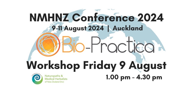 NMHNZ Conference Workshop: Bio-Practica Nutraceuticals