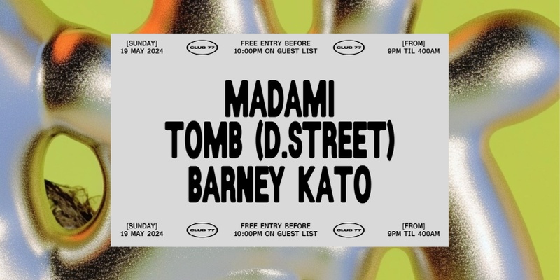 Sundays at 77: Madami, Tomb (d.street), Barney Kato