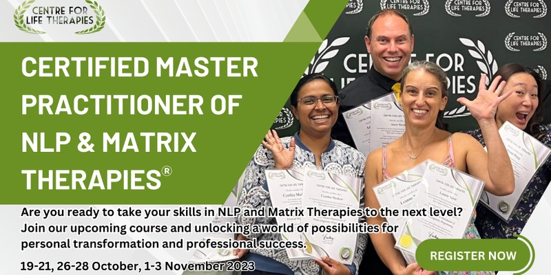 Certified Master Practitioner of NLP & Matrix Therapies
