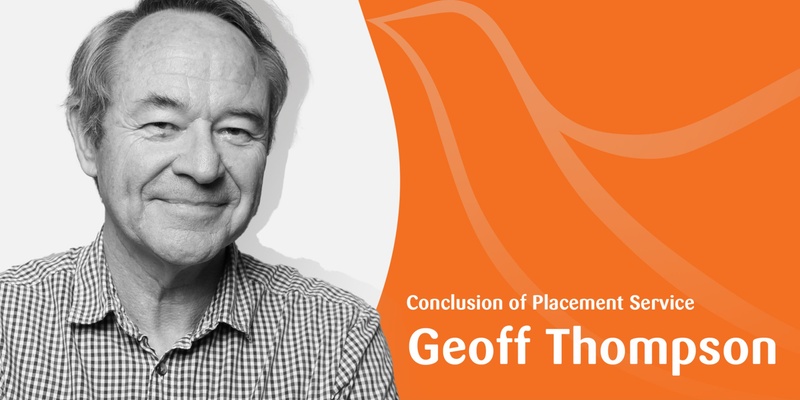 Geoff Thompson's Conclusion of Placement Service