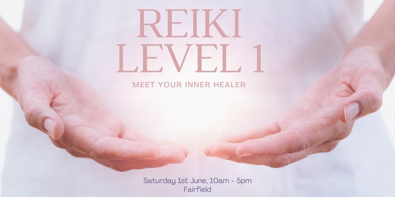 Reiki Level 1 Training - Meet your Inner Healer