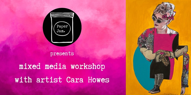 Paper Jam's Introduction to Mixed Media Workshop with artist Cara Howes