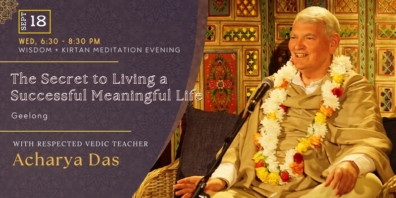 The Secret to Living a Successful Meaningful Life with Acharya Das 