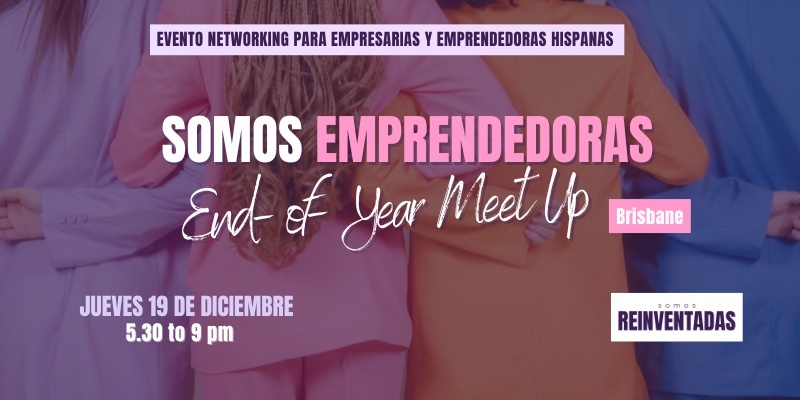 Brisbane: Meet Up de End- Of- Year para Emprendedoras Latinas