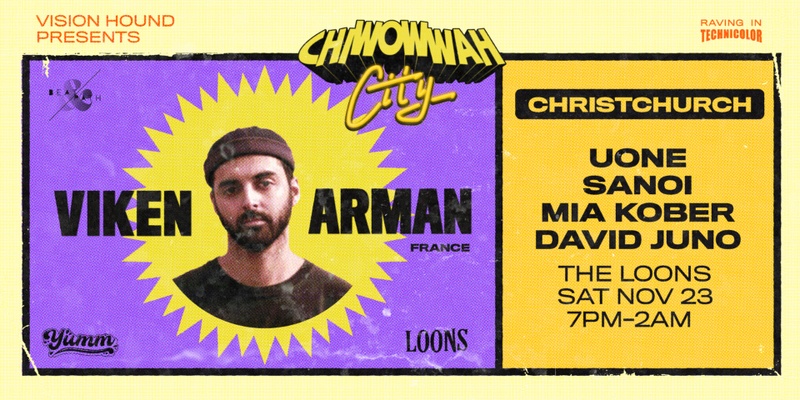 CHI WOW WAH CITY -  Christchurch - Viken Arman- (FR), Uone (AUS) + SANOI, Mia Kober & David Juno