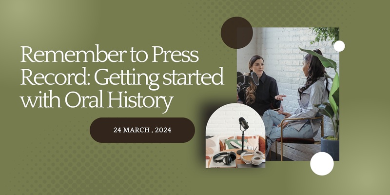 Remember to Press Record: Getting Started with Oral History