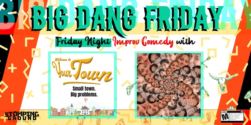 Big Dang Friday featuring Welcome to Your Town & KaleidoScene