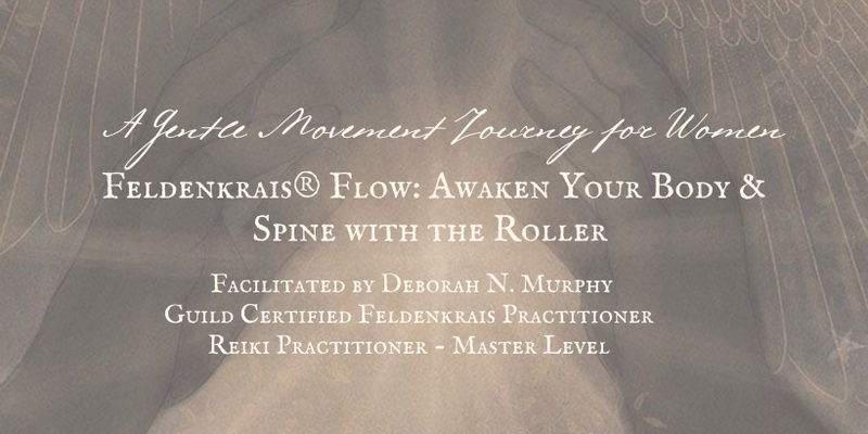 Feldenkrais® Flow: Awaken Your Body & Spine with the Roller 