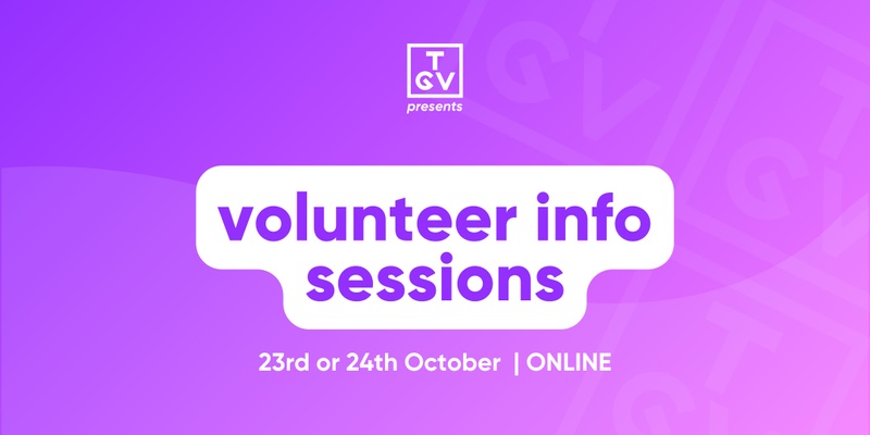 TGV Volunteer Info Sessions