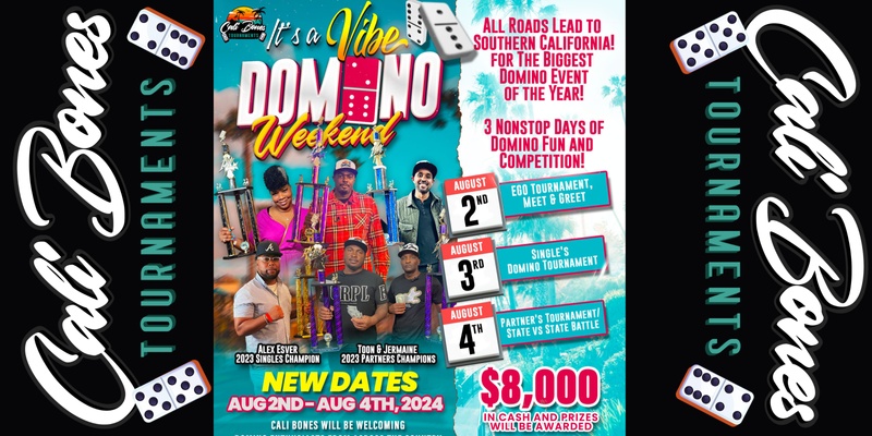 IT'S A VIBE  DOMINO WEEKEND AUG. 2-4, 2024 12P Upland., CA