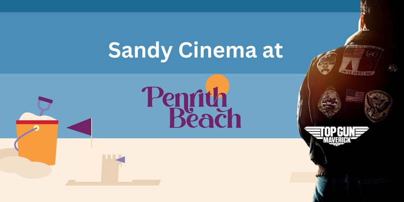 Sandy Cinema at Penrith Beach presents Top Gun - Maverick