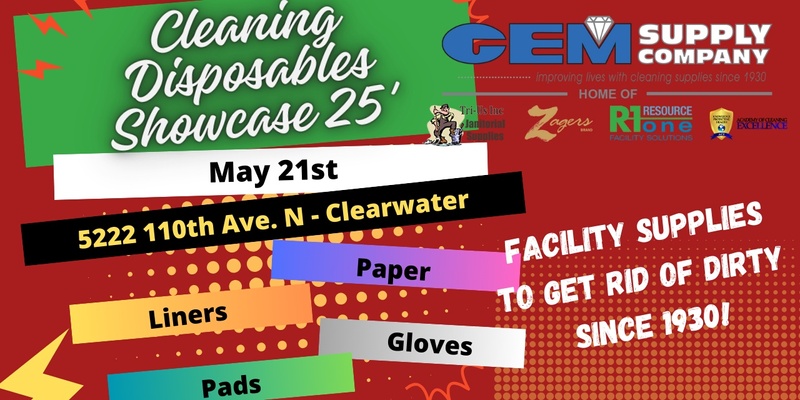 GEM Supply Cleaning Disposables Showcase * Clearwater *  5.21.25 