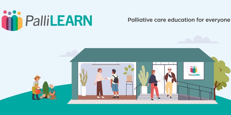 PalliLEARN - Build Your Awareness & Skills Around Palliative Care