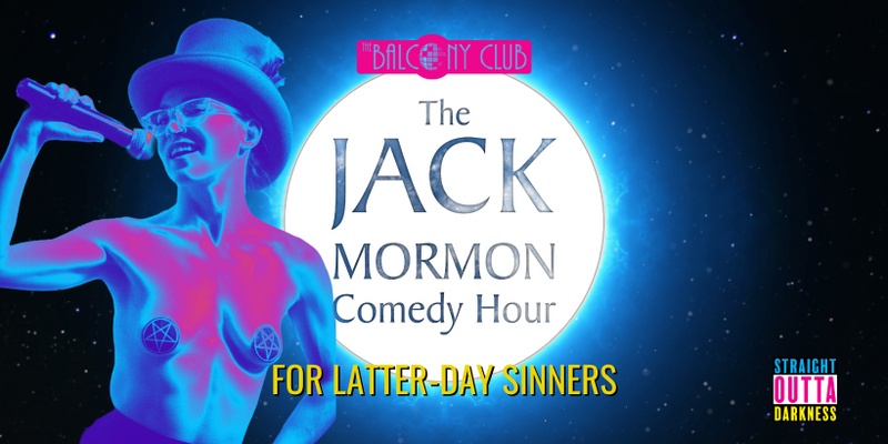 Jack Mormon Comedy Hour for Latter-Day Sinners