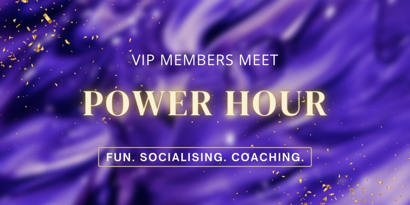 VIP Power Hour | Fun, Socialising & Coaching