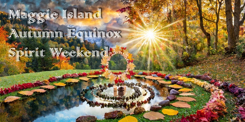 Maggie Island Autumn Equinox weekend
