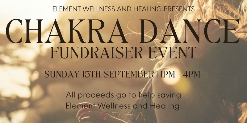 Chakradance Fundraiser Event - Help Save Element Wellness and Healing