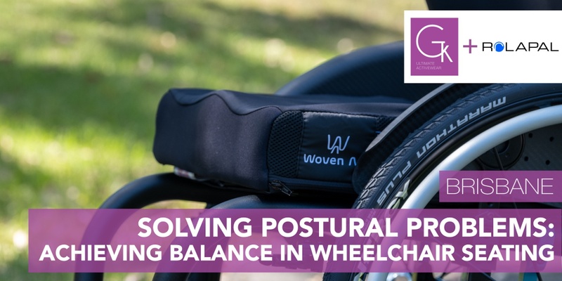 Solving Postural Problems: Achieving Balance in Wheelchair Seating (Brisbane)