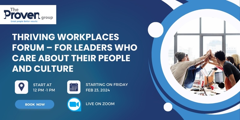 Thriving Workplaces Forum – For Leaders Who Care About Their People And Culture