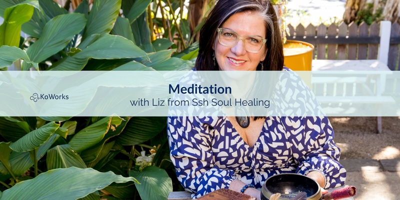 Meditation with Liz McDonald, Ssh Soul Healing