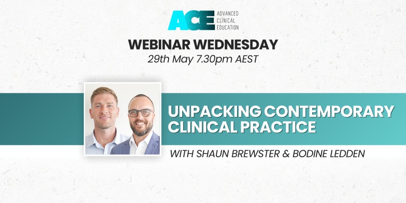 Unpacking Contemporary Clinical Practice - with Shaun Brewster & Bodine Ledden