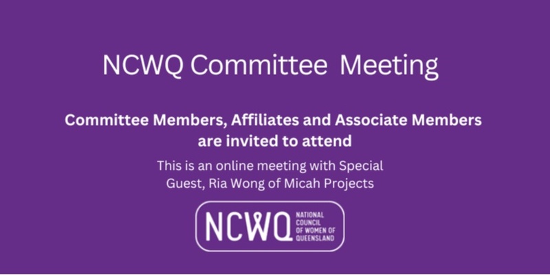 NCWQ Committee Meeting with Special Guest Ria Wong, from Micah Projects
