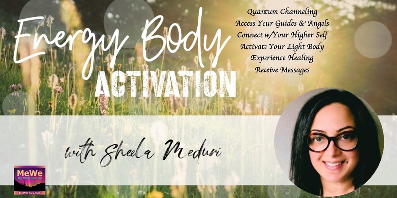 Energy Body Activation, A New Modality with Sheela Meduri before the MeWe Fair in Seattle 7/28/24