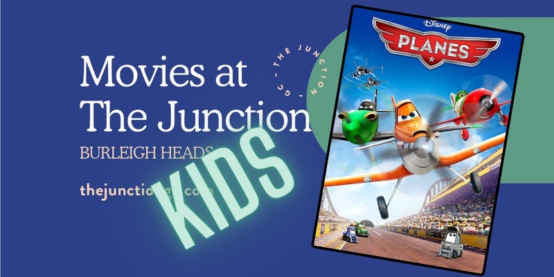 FREE Movies at The Junction - PLANES (G)