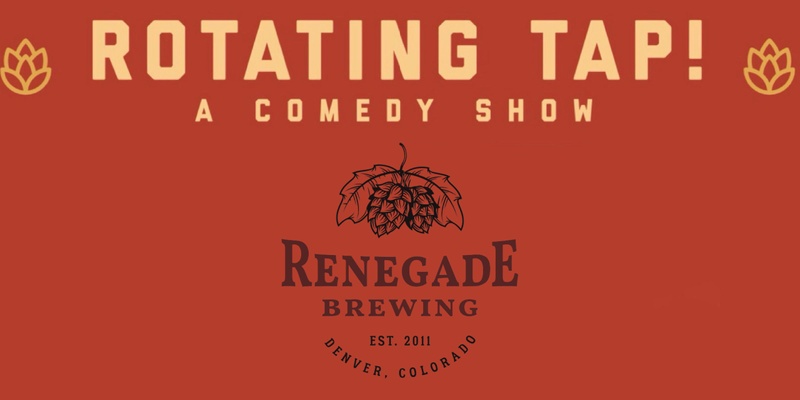 Rotating Tap Comedy @ Renegade Brewing