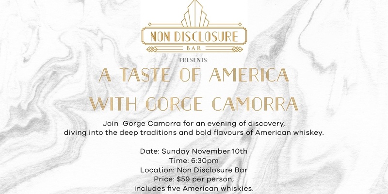 Non Disclosure Bar Presents: A Taste of America with Gorge Camorra