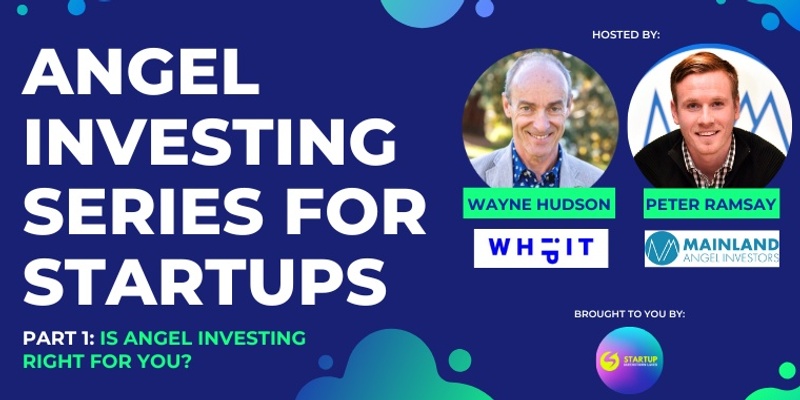 ANGEL INVESTING FOR STARTUPS: Part 1 - Is Angel Investing Right for You?