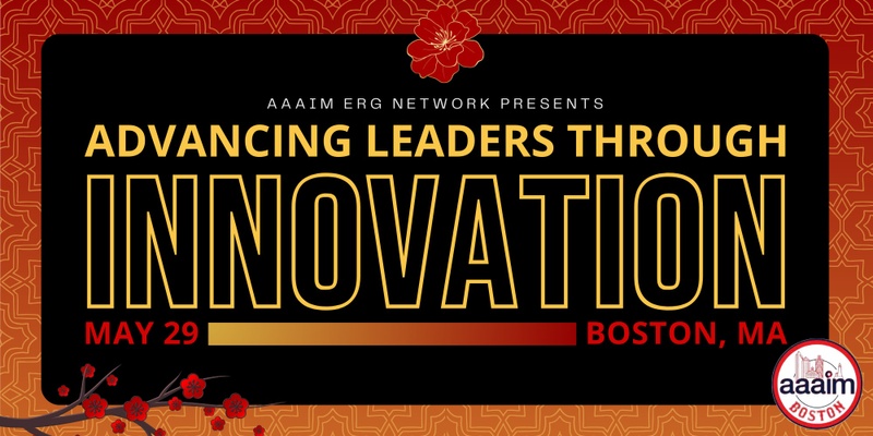 (VIRTUAL) AAAIM Boston/ERG present: Advancing Leaders Through Innovation 