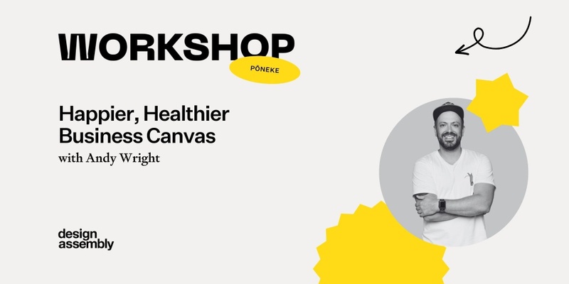 Streamtime and DBC Happier, Healthier Business Canvas Workshop | Pōneke