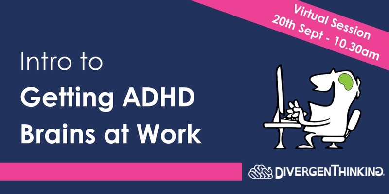 Intro to Getting ADHD Brains at Work