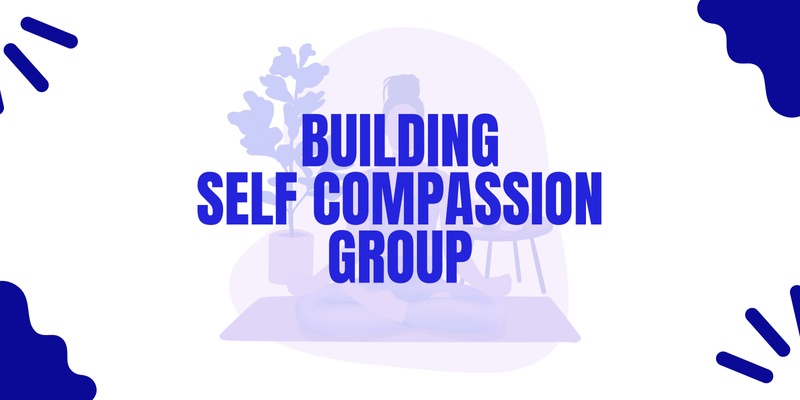 Expression of Interest | Building Self Compassion Group