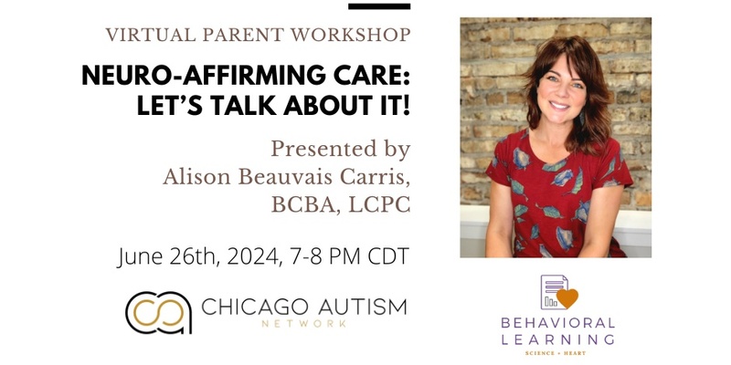 Virtual Parent Workshop: Neuro-Affirming Care: Let's Talk About It!