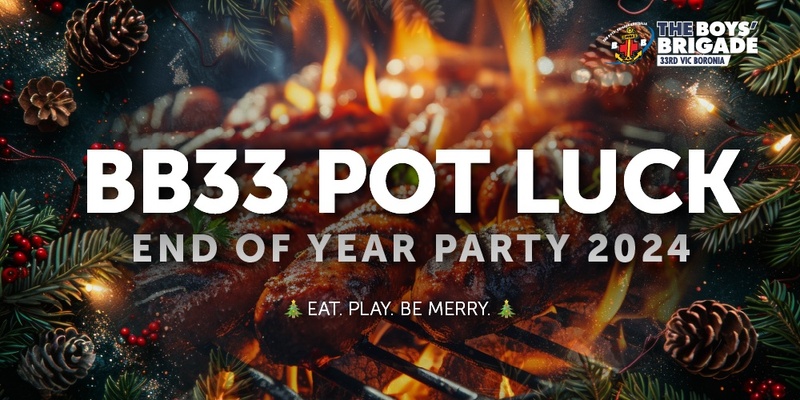 End of Year Pot Luck Party 2024 – The Boys' Brigade 33rd Vic Boronia