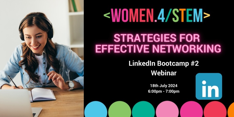 Webinar- LinkedIn Bootcamp #2- Strategies for Effective Networking- FREE FOR PAID MEMBERS