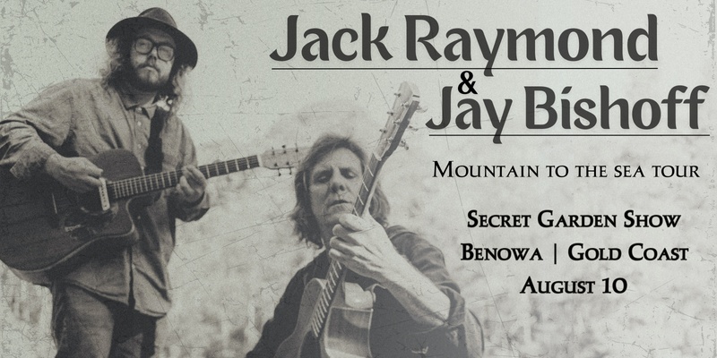 Jack Raymond & Jay Bishoff - Mountain To The Sea Tour | Gold Coast | August 10