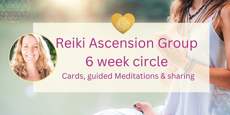 Reiki Ascension group - 6 week circle via Zoom