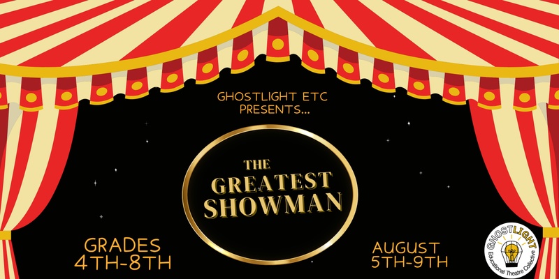 The Greatest Showman Camp Performance- Friday, August 9, 2024