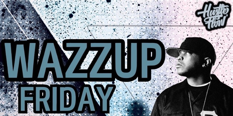 WAZZUP FRIDAYS