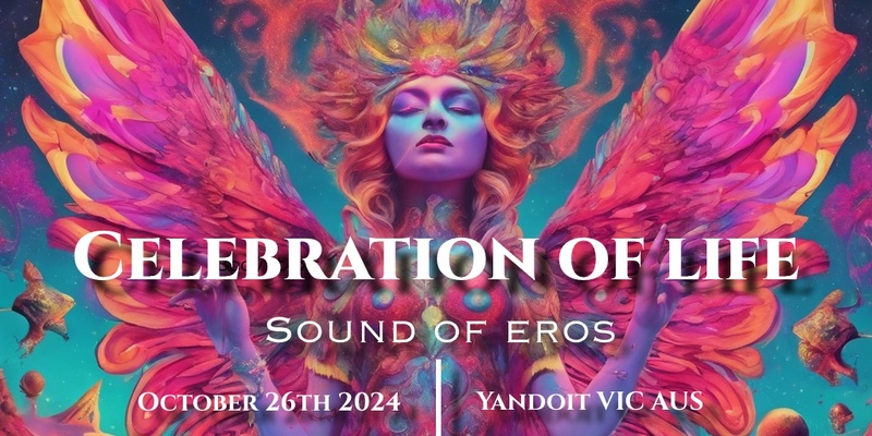 Celebration of Life  -  Sound of Eros