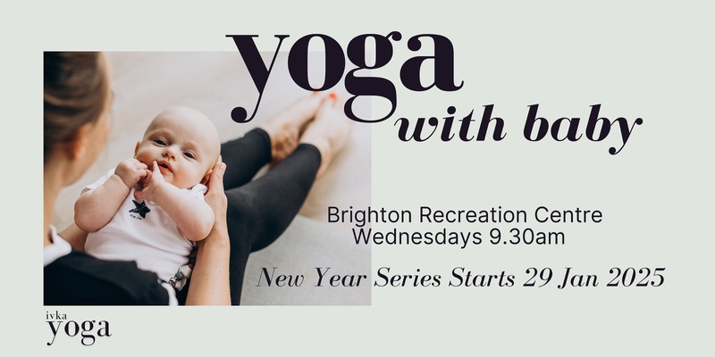 Yoga with baby @ Brighton Rec Wednesdays 9.30am