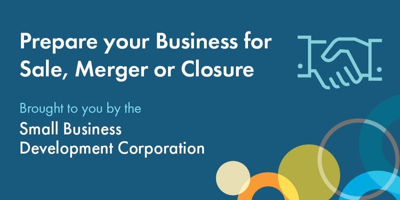 Prepare your Business for Sale, Merger or Closure