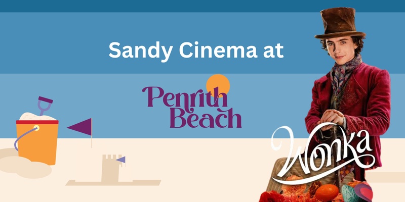 Sandy Cinema at Penrith Beach presents Wonka