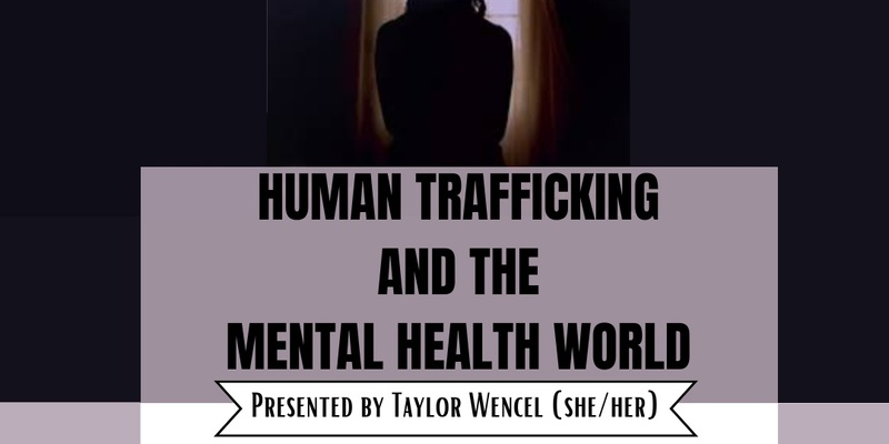 Human Trafficking and the Mental Health World