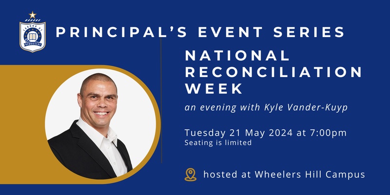 Principal's Event Series : National Reconciliation Week