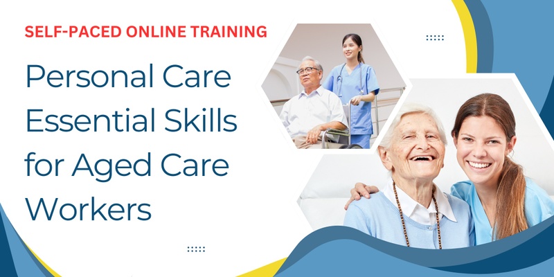 Personal Care Essential Skills for Aged Care Workers