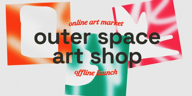 Outer Space Art Shop Launch 